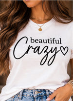 Beautiful Crazy Tee