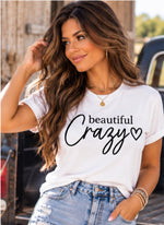 Beautiful Crazy Tee