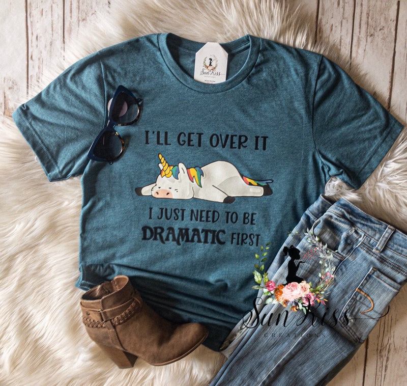 I Just Need To Be Dramatic First Tee - SKC Boutique